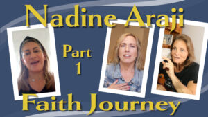 Nadine's Faith Journey Part 1